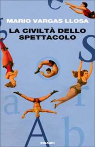 Copertina del libro La civiltà dello spettacolo di Mario Vargas Llosa