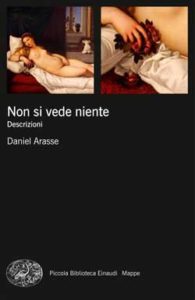 Copertina del libro Non si vede niente di Daniel Arasse