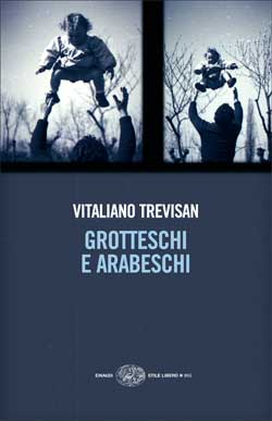 Copertina del libro Grotteschi e Arabeschi di Vitaliano Trevisan