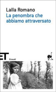 Copertina del libro La penombra che abbiamo attraversato di Lalla Romano