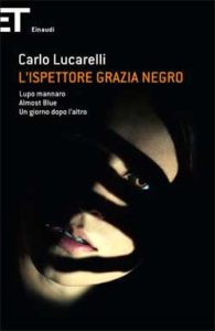 Copertina del libro L’ispettore Grazia Negro di Carlo Lucarelli
