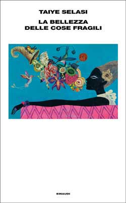 Copertina del libro La bellezza delle cose fragili di Taiye Selasi