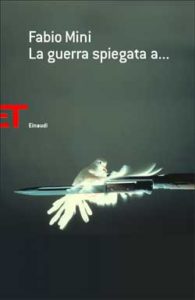 Copertina del libro La guerra spiegata a … di Fabio Mini