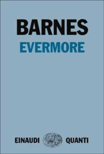 Copertina del libro Evermore di Julian Barnes