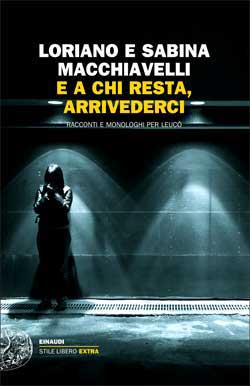 Copertina del libro E a chi resta, arrivederci di Loriano Macchiavelli, Sabina Macchiavelli