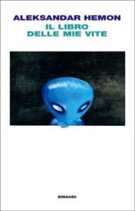 Copertina del libro Il libro delle mie vite di Aleksandar Hemon