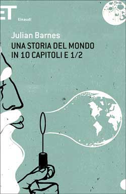 Copertina del libro Una storia del mondo in 10 capitoli e 1/2 di Julian Barnes