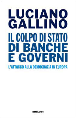 Copertina del libro Il colpo di Stato di banche e governi di Luciano Gallino
