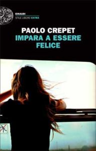 Copertina del libro Impara a essere felice di Paolo Crepet