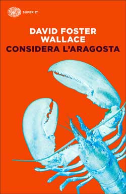 Copertina del libro Considera l’aragosta di David Foster Wallace