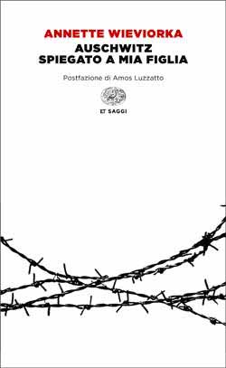 Copertina del libro Auschwitz spiegato a mia figlia di Annette Wieviorka