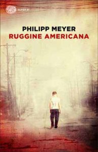 Copertina del libro Ruggine americana di Philipp Meyer