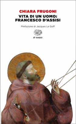 Copertina del libro Vita di un uomo: Francesco d’Assisi di Chiara Frugoni