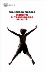 Copertina del libro Momenti di trascurabile felicità di Francesco Piccolo