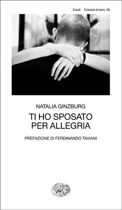 Copertina del libro Ti ho sposato per allegria di Natalia Ginzburg