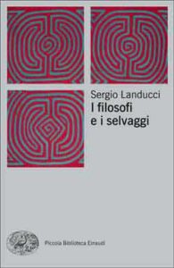 Copertina del libro I filosofi e i selvaggi di Sergio Landucci