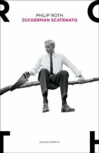Copertina del libro Zuckerman scatenato di Philip Roth