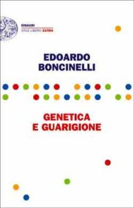 Copertina del libro Genetica e guarigione di Edoardo Boncinelli