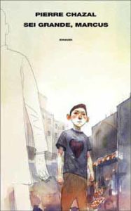 Copertina del libro Sei grande, Marcus di Pierre Chazal