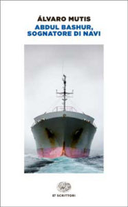 Copertina del libro Abdul Bashur, sognatore di navi di Álvaro Mutis
