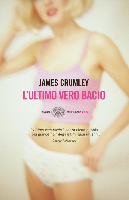 Copertina del libro L’ultimo vero bacio di James Crumley