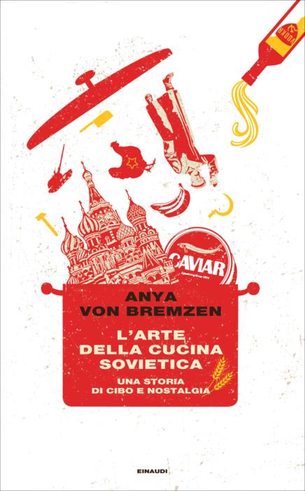 Copertina del libro L’arte della cucina sovietica di Anya von Bremzen