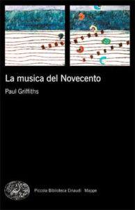 Copertina del libro La musica del Novecento di Paul Griffiths