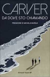 Copertina del libro Da dove sto chiamando di Raymond Carver