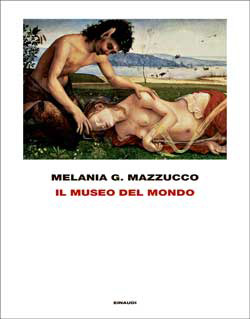 Copertina del libro Il museo del mondo di Melania G. Mazzucco