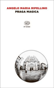 Copertina del libro Praga magica di Angelo Maria Ripellino