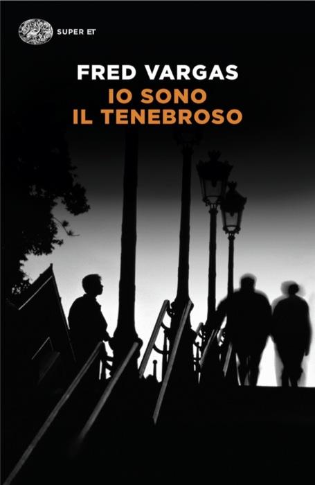 Copertina del libro Io sono il tenebroso di Fred Vargas