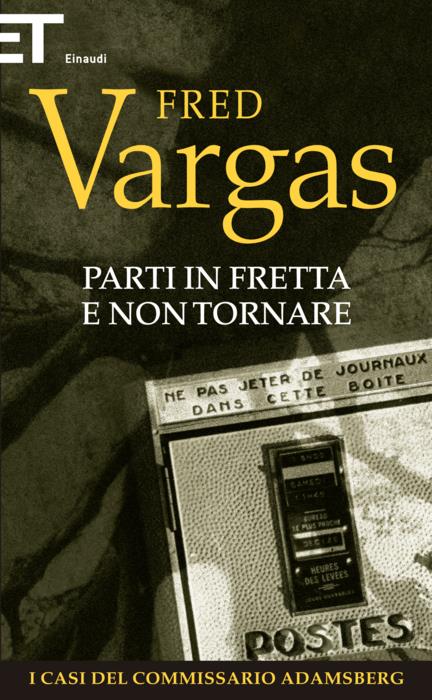 Copertina del libro Parti in fretta e non tornare di Fred Vargas