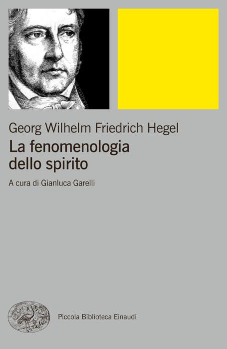 Copertina del libro La fenomenologia dello spirito di Georg Wilhelm Friedrich Hegel