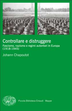 Copertina del libro Controllare e distruggere di Johann Chapoutot