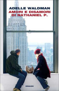 Copertina del libro Amori e disamori di Nathaniel P. di Adelle Waldman