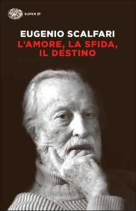 Copertina del libro L’amore, la sfida, il destino di Eugenio Scalfari