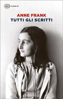 Tutti gli scritti, Anne Frank. Giulio Einaudi editore - Super ET