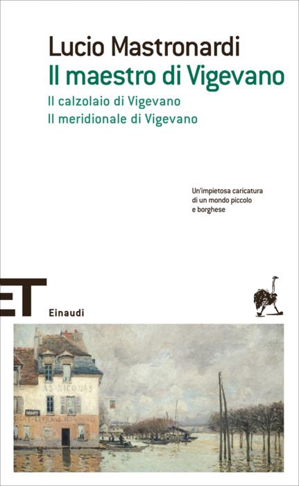 Copertina del libro Il maestro di Vigevano. Il calzolaio di Vigevano. Il meridionale di Vigevano di Lucio Mastronardi