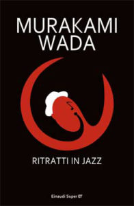 Copertina del libro Ritratti in jazz di Murakami Haruki, Wada Makoto