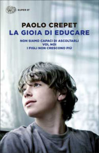 Copertina del libro La gioia di educare di Paolo Crepet