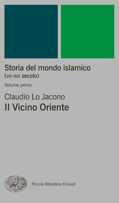 Copertina del libro Storia del mondo islamico (VII-XVI secolo). Volume primo di Claudio Lo Jacono