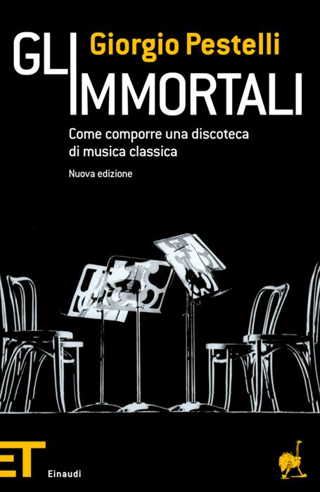 Copertina del libro Gli immortali di Giorgio Pestelli