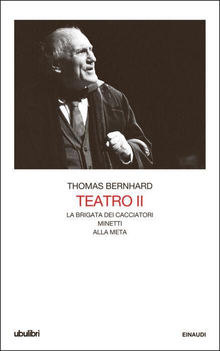 Copertina del libro Teatro II di Thomas Bernhard