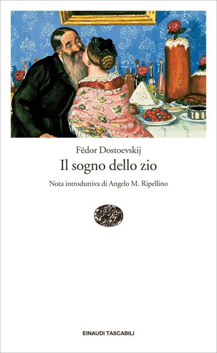 Copertina del libro Il sogno dello zio (Einaudi) di Fëdor Dostoevskij