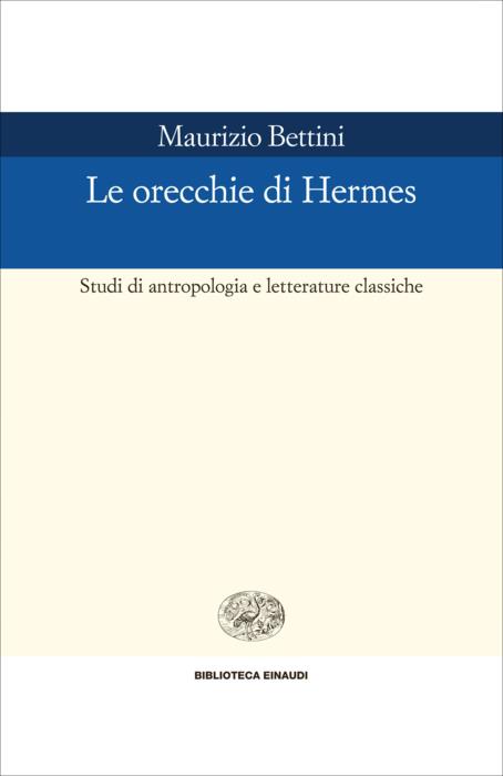Copertina del libro Le orecchie di Hermes di Maurizio Bettini