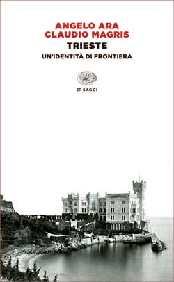 Copertina del libro Trieste di Angelo Ara, Claudio Magris