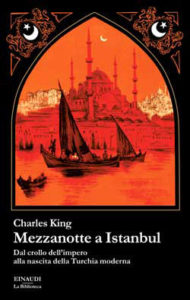 Copertina del libro Mezzanotte a Istanbul di Charles King