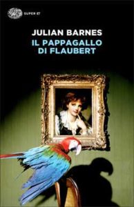 Copertina del libro Il pappagallo di Flaubert di Julian Barnes