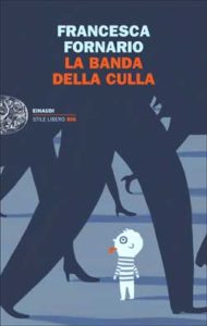 Copertina del libro La banda della culla di Francesca Fornario