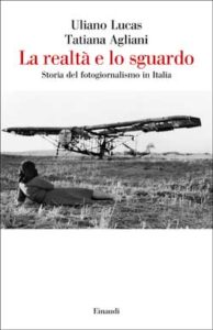 Copertina del libro La realtà e lo sguardo di Uliano Lucas, Tatiana Agliani